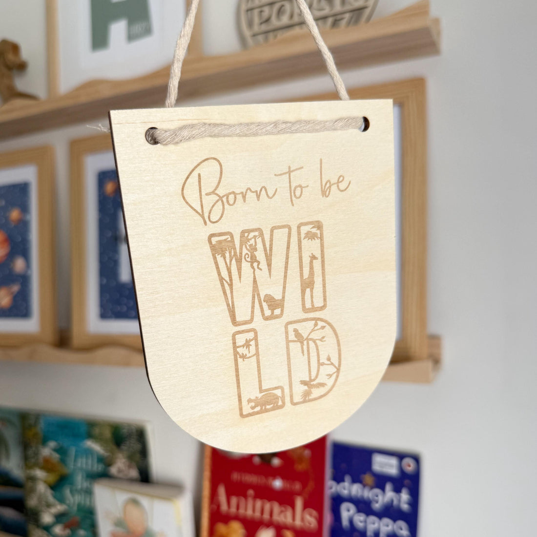 Born to be wild, Hanging sign gift, baby gift, engraved gift for children, small gift for children, nursery decor